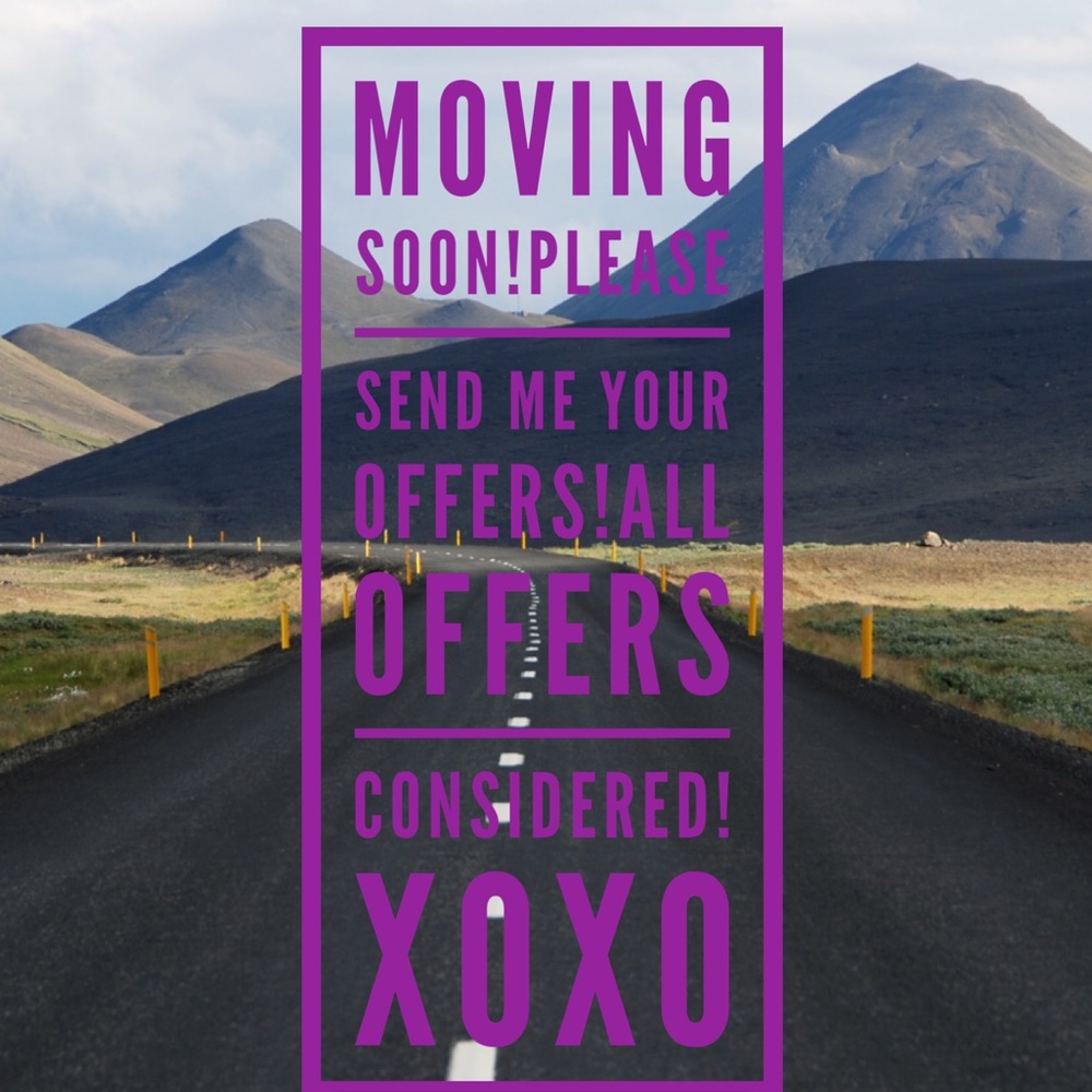 I’m moving!  Send me your offers!